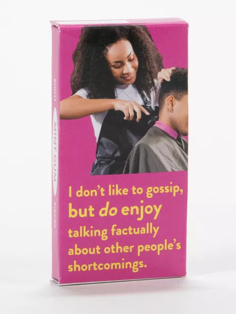 I Don't Like To Gossip But I Do Enjoy Talking Factually About Other People's Shortcomings Gum