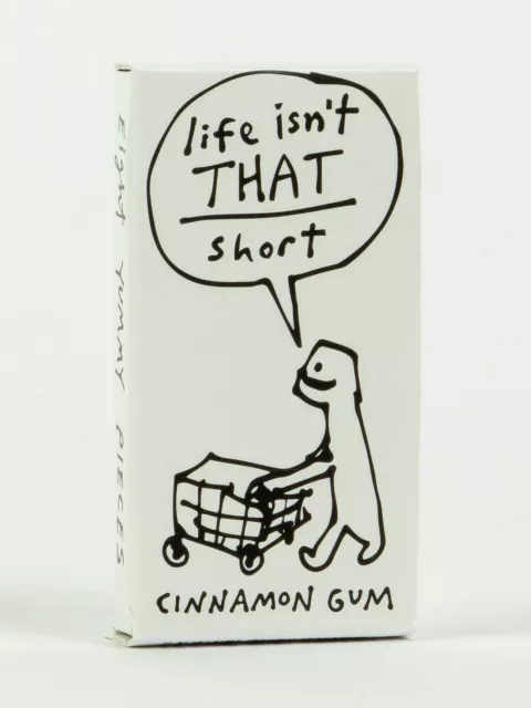 Life Isn't That Short Gum