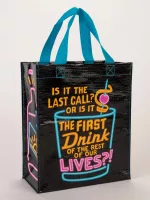 Is It The Last Call Or The First Drink Of The Rest Of Our Lives Handy Tote