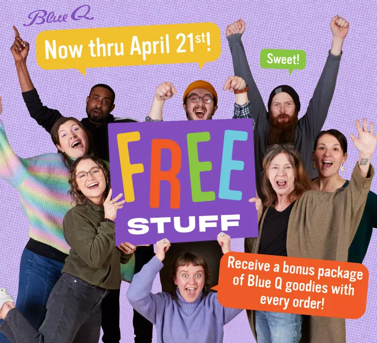 Free stuff! Only at BlueQ.com!