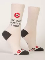 Don't Make Mommy Be A Bitch W-Crew Socks