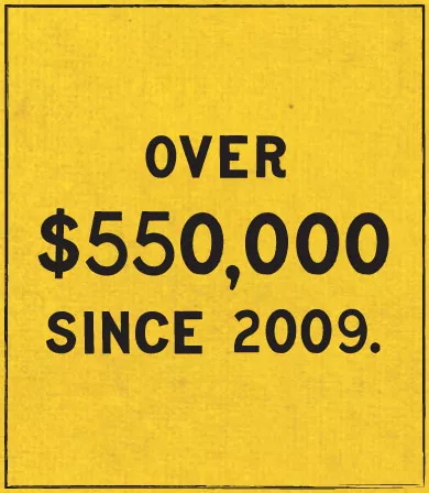 Over $550,000 since 2009.