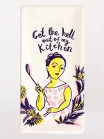 Get The Hell Out Of My Kitchen Dish Towel