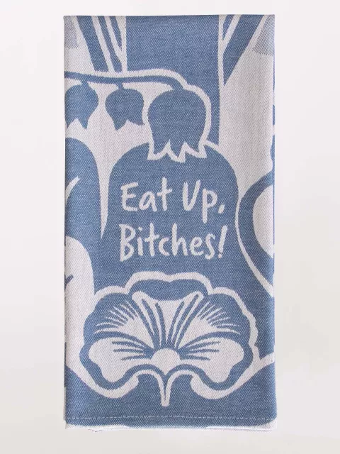 Eat Up, Bitches Dish Towel