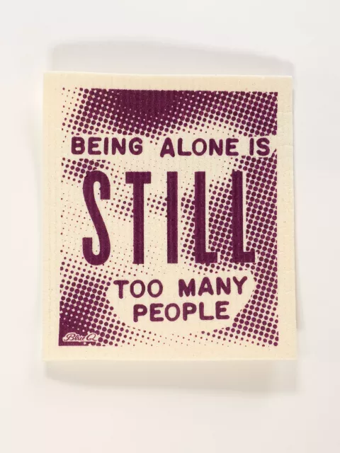 Being Alone Is Still Too Many People Swedish Dishcloth