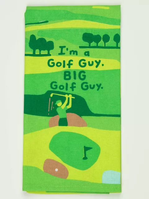 I'm A Golf Guy. BIG Golf Guy. Dish Towel