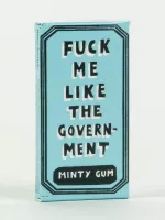 Fuck Me Like The Government Gum