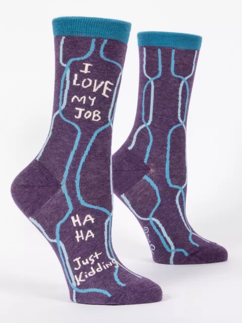 I Love My Job, Ha Ha, Just Kidding W-Crew Socks