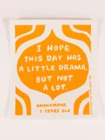 I Hope This Day Has A Little Drama, But Not A Lot Swedish Dishcloth